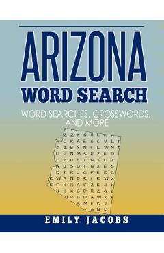 Coperta cărții 'Arizona Word Search: Word Search and Other Puzzles about Arizona Places and People - Emily Jacobs'