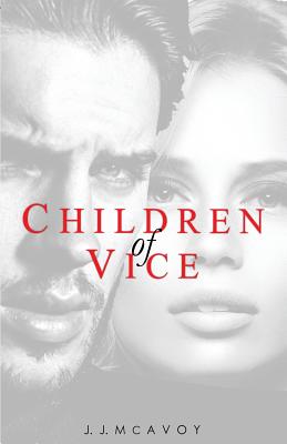 Children of Vice - J. J. Mcavoy