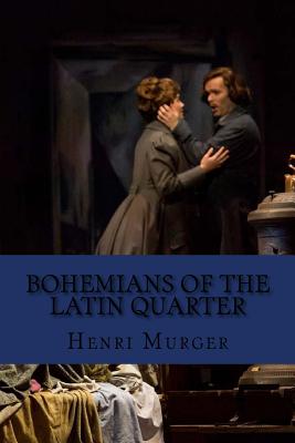 Bohemians of the latin quarter (English Edition) - Henri Murger