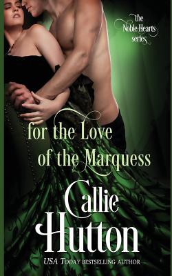 For the Love of the Marquess - Callie Hutton