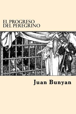 El Progreso del Peregrino (Spanish Edition) - Juan Bunyan