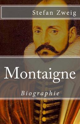 Montaigne - Stefan Zweig