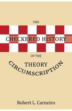 Coperta cărții 'The Checkered History of the Circumscription Theory - Robert L. Carneiro'