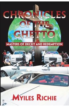 Coperta cărții 'Chronicles of the Ghetto: Masters of Deceit and Redemption - Myiles Richie'