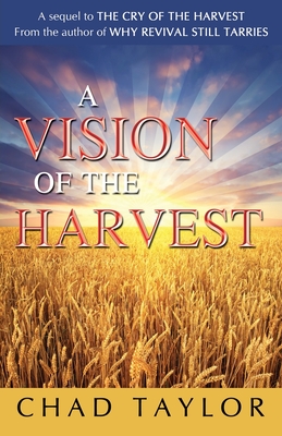 A Vision of the Harvest - Chad Taylor
