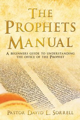 The Prophets Manual - Pastor David L. Sorrell