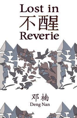 Coperta cărții 'Lost in Reverie: A collection of Chinese prose poems with parallel English text - Christine Morris'