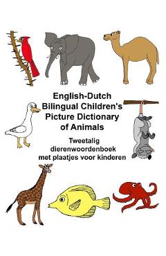 Poza produsului English-Dutch Bilingual Children's Picture Dictionary of Animals Tweetalig dierenwoordenboek met plaatjes voor kinderen - Kevin Carlson