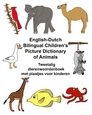 English-Dutch Bilingual Children's Picture Dictionary of Animals Tweetalig dierenwoordenboek met plaatjes voor kinderen - Kevin Carlson