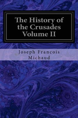 The History of the Crusades Volume II - W. Robson