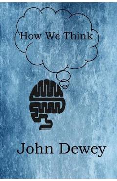Coperta cărții 'How We Think - John Dewey'