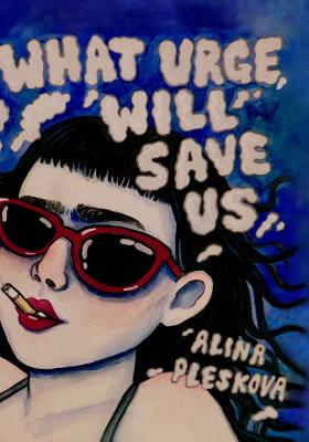 Coperta cărții 'What Urge Will Save Us - Alina Pleskova'