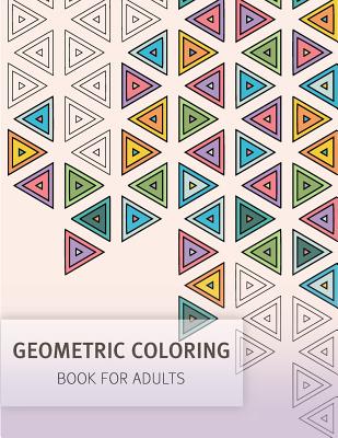 Coperta cărții 'Geometric Coloring Easy Pattern for Adult and Grown ups: Creativity and Mindfulness Pattern Coloring Book for Adults'