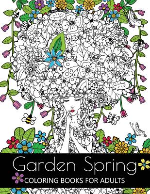 Garden Spring coloring books for Adults: An Adult coloring Book Flower and Animal Design - Adult Coloring Book