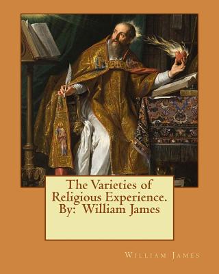 Coperta cărții 'The Varieties of Religious Experience. By: William James - William James'