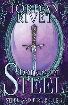 Dance of Steel - Jordan Rivet