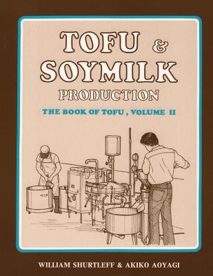 Tofu & Soymilk Production - William Shurtleff