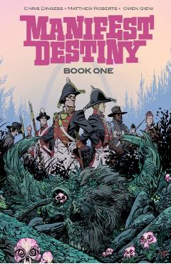 Manifest Destiny Deluxe Edition Book 1 - Chris Dingess