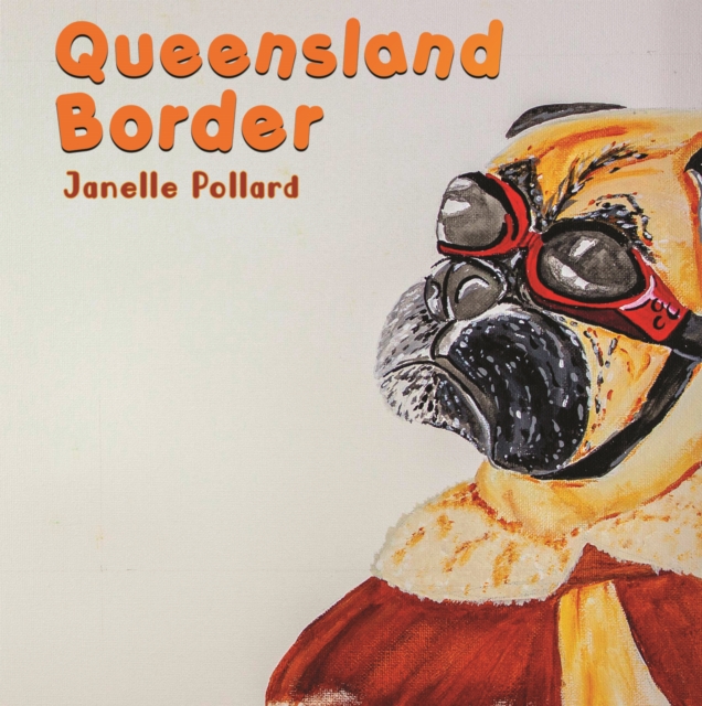 Queensland Border - Janelle Pollard