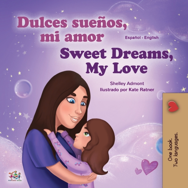 Sweet Dreams, My Love (Spanish English Bilingual Book for Kids) - Shelley Admont