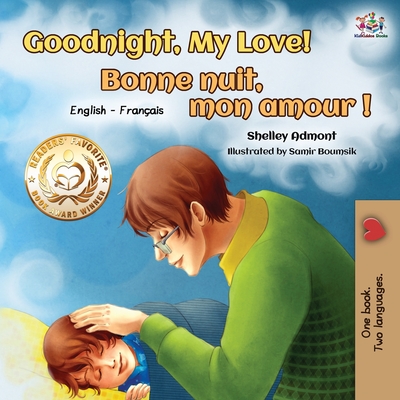 Goodnight, My Love! Bonne nuit, mon amour: English French Bilingual Book - Shelley Admont