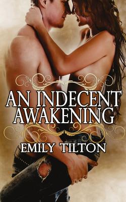 An Indecent Awakening - Emily Tilton