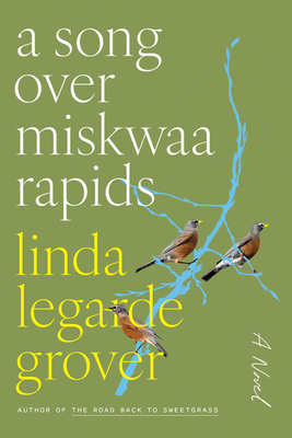 A Song Over Miskwaa Rapids - Linda Legarde Grover