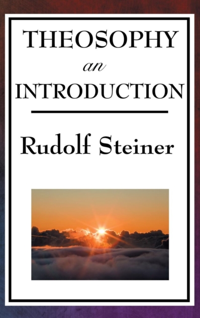 Theosophy, an Introduction - Rudolf Steiner