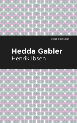 Hedda Gabbler - Henrik Ibsen