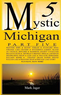 Mystic Michigan Part 5 - Mark Jager