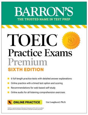 Toeic Practice Exams Premium: 6 Practice Tests + Online Audio, Sixth Edition - Lin Lougheed