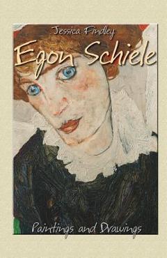 Egon Schiele: Paintings and Drawings - Egon Schiele
