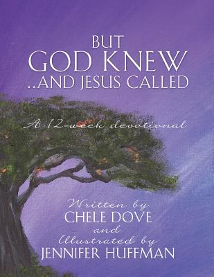Coperta cărții 'But God Knew...and Jesus Called - Chele Dove'