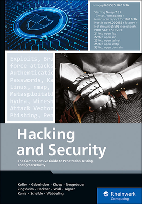 Hacking and Security: The Comprehensive Guide to Penetration Testing and Cybersecurity - Michael Kofler
