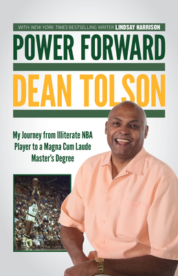 Power Forward: My Journey from Illiterate NBA Player to a Magna Cum Laude Master's Degree - Dean Tolson