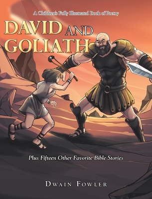 A Children's Fully Illustrated Book of Poetry: David and Goliath - Dwain Fowler