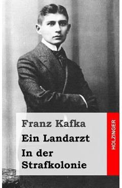 Ein Landarzt / In der Strafkolonie