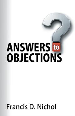 Answers to Objections - Francis D. Nichol