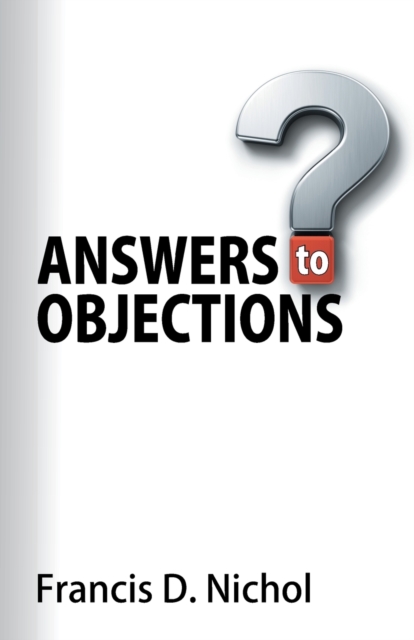 Answers to Objections - Francis D. Nichol