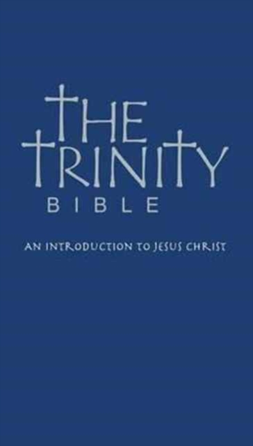 The Trinity Bible: An Introduction to Jesus Christ - John Turk