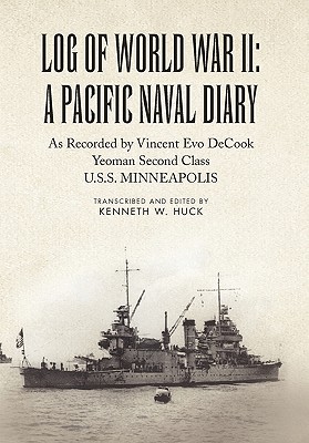 Coperta cărții 'Log of World War II: A Pacific Naval Diary - Kenneth W. Huck'