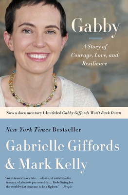 Gabby: A Story of Courage, Love, and Resilience - Gabrielle Giffords