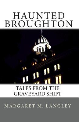 Haunted Broughton: Tales From The Graveyard Shift - Margaret Langley