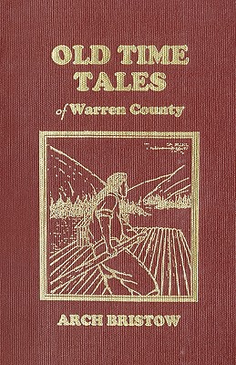 Old Time Tales of Warren County - Arch Bristow