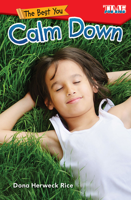 The Best You: Calm Down - Dona Herweck Rice