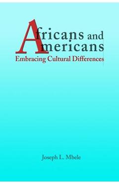 Poza produsului Africans and Americans: Embracing Cultural Differences - Joseph Mbele
