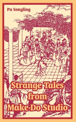 Strange Tales from Make-Do Studio - Pu Songling