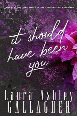 It Should Have Been You - Laura Ashley Gallagher