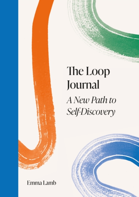 Loop Journal: A New Path to Self-Discovery - Emma Lamb