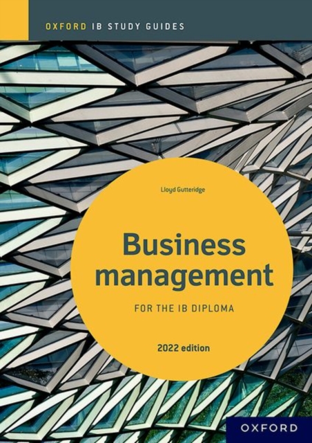 Oxford Ib Diploma Programme: Business Management Study Guide 2022 - Gutteridge